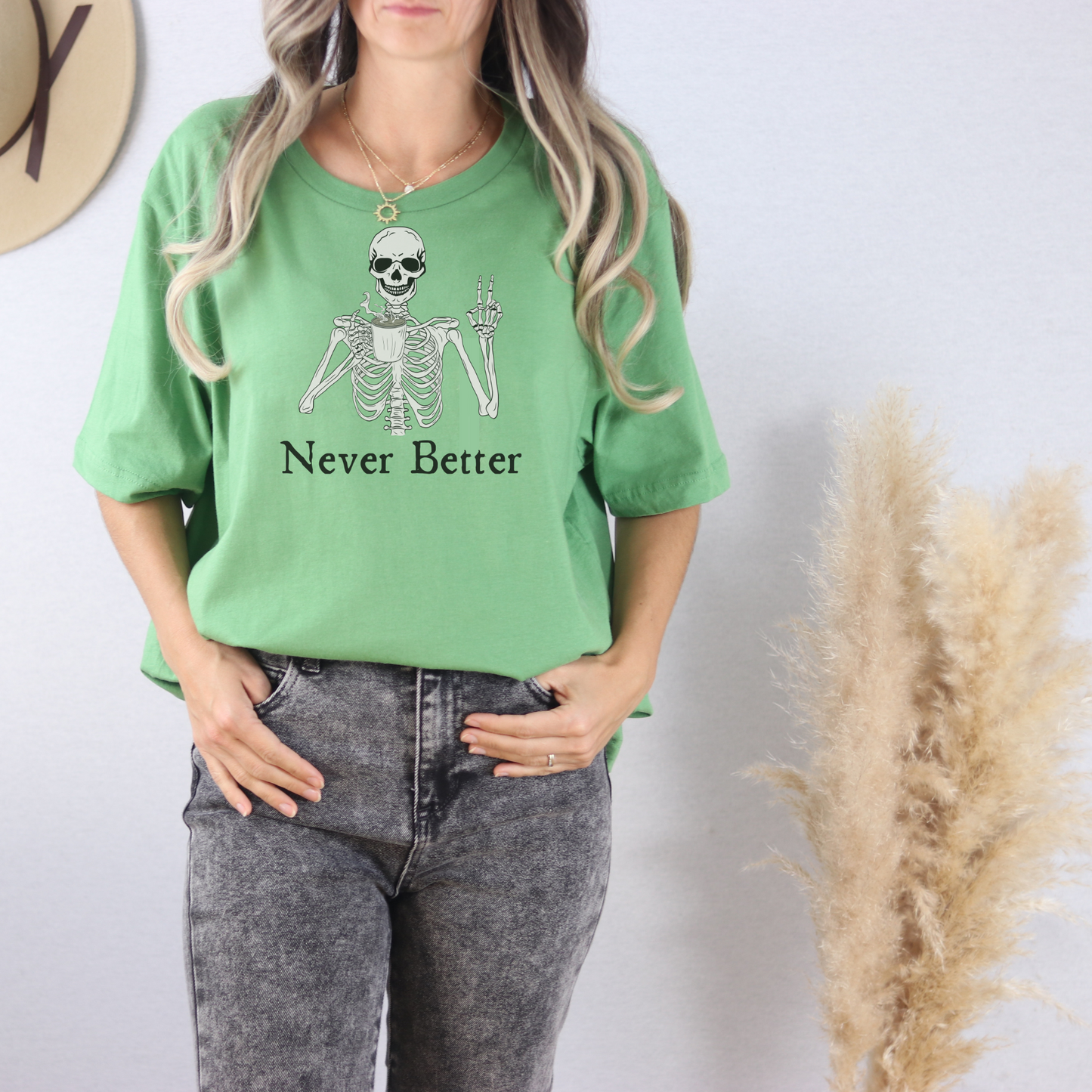 Never Better Skeleton T Shirt
