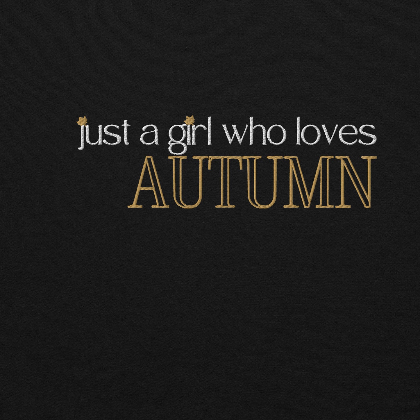 Just a Girl Who Loves Autumn Embroidered Sweatshirt (Dark Colors)
