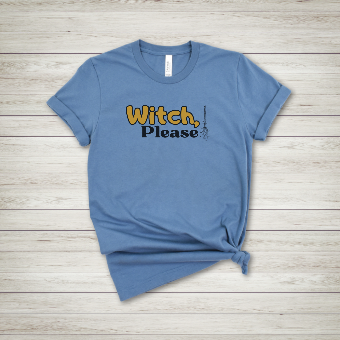 Witch Please T Shirt - Colored Text