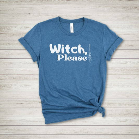Witch, Please TShirt