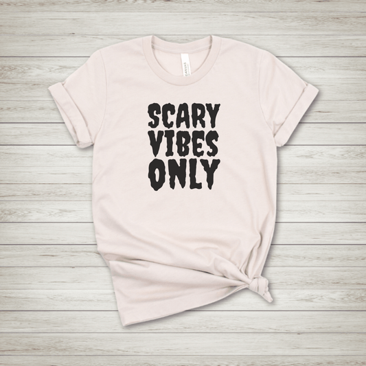 Scary Vibes Only TShirt - FallHallowsT Shirt